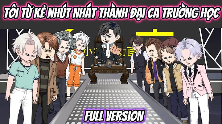 Tôi Từ Kẻ Nhút Nhát Thành Đại Ca Trường Học Full Version | HH VietSub