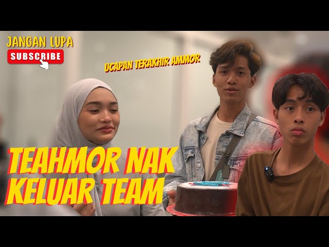 TEAHMOR BUAT KEPUTUSAN UNTUK KELUAR TEAM ! - USAHA AIEMAN SIA SIA ! class=