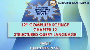 PART 3 | CHAPTER 12 | DATATYPE IN SQL | 12TH COMPUTER SCIENCE | STRUCTURED QUERY LANGUAGE | #TNSCERT