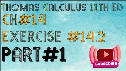 Exercise#14.2 Ch#14 Question #1-6/Thomas calculus 11th ed/Full solutions//Bushra