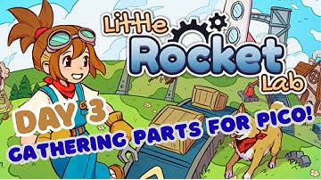 Little Rocket Lab Day 3 | Gathering Parts for Pico 🚀