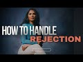 How to handle rejection as a high value person