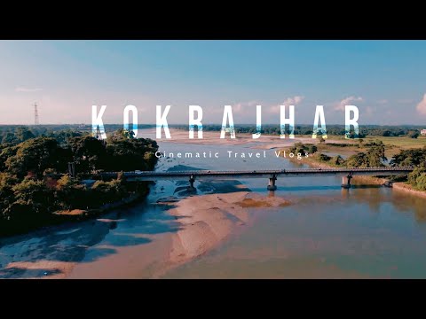 Kokrajhar | Travel Cinematic Vlogs