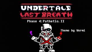 Undertale Last Breath UST - Phase 4: *pathetic. II