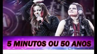 (MÚSICA NOVA)  MAIARA E MARAÍSA: 5 MINUTOS OU 50 ANOS
