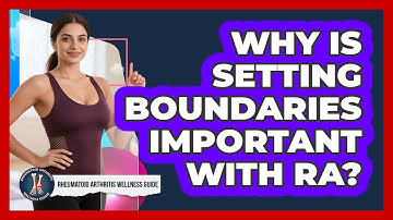 Why Is Setting Boundaries Important With RA?