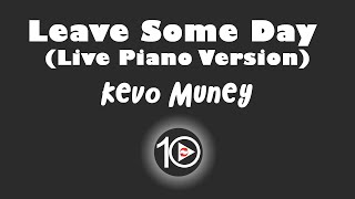 Kevo Muney - Leave Some Day Live Piano 10 Hour NIGHT LIGHT Version