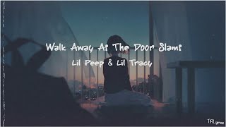 Lil Peep & Lil Tracy - Walk Away As The Door Slams (Acoustic) (Lyrics)