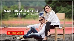 YOCHEN AMOS & RANNY NANULAITTA - MAU TUNGGU APA LAI Cipt. YOCHEN AMOS  - Durasi: 4:54. 