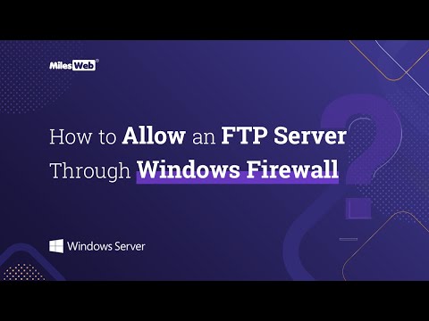 How to Allow an FTP Server Through Windows Firewall? | MilesWeb