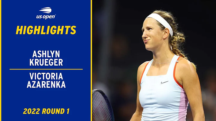 Ashlyn Kreuger vs. Victoria Azarenka Highlights | ...