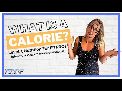 What is a Calorie? Level 3 Nutrition Exam Revision