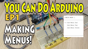 EP1 - How to Program Arduino - Making Menus!