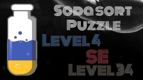 Soda sort Puzzle Colour water Game Level 4, Level 5, Level 6, Level 7, Level 8, Level 9.... Level 34