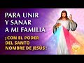 Oración que UNE y SANA a la FAMILIA con el PODER de JESUS