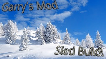 GMod: Sledbuild | Ep. 1 | HOW DO YOU WIELD?!?