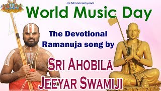 World Music Day The Devotional Ramanuja Song Sri Ahobila Jeeyar Swamiji Jet World