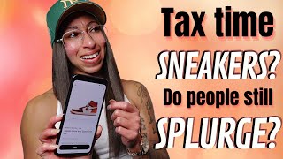 Tax Time Sneakers? Still a Thing for Sneakerheads?!