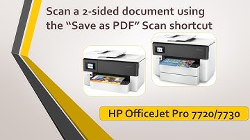 HP OfficeJet Pro 7720 | 7730 Scan a 2 sided document using the "Save as PDF" scan shortcut