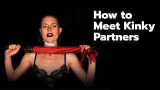 How to Meet Kinky Partners