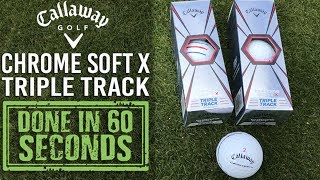 CALLAWAY CHROMESOFT X TRIPLE TRACK REVIEW - DONE IN 60 SECONDS