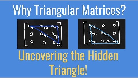 Why Are Triangular Matrices Called Triangular? Uncovering the Hidden Triangle!