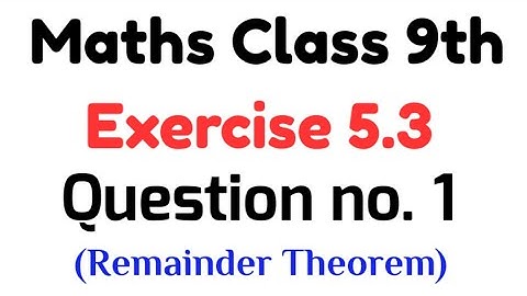 Class 9 Maths Unit 5 Exercise 5.3 Question no. 1 (Complete) with Remainder Theorem - Learning Zone