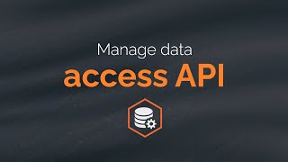 Manage Data Access API