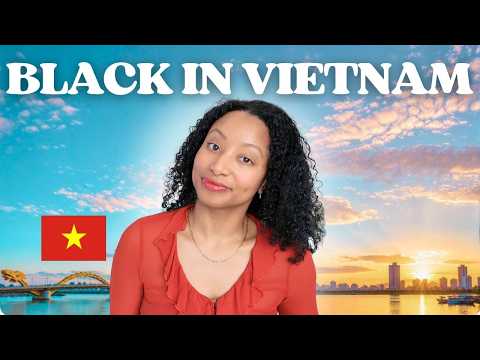My Experience as a Black Woman Living in Vietnam 🇻🇳
