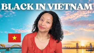 My Experience as a Black Woman Living in Vietnam 🇻🇳