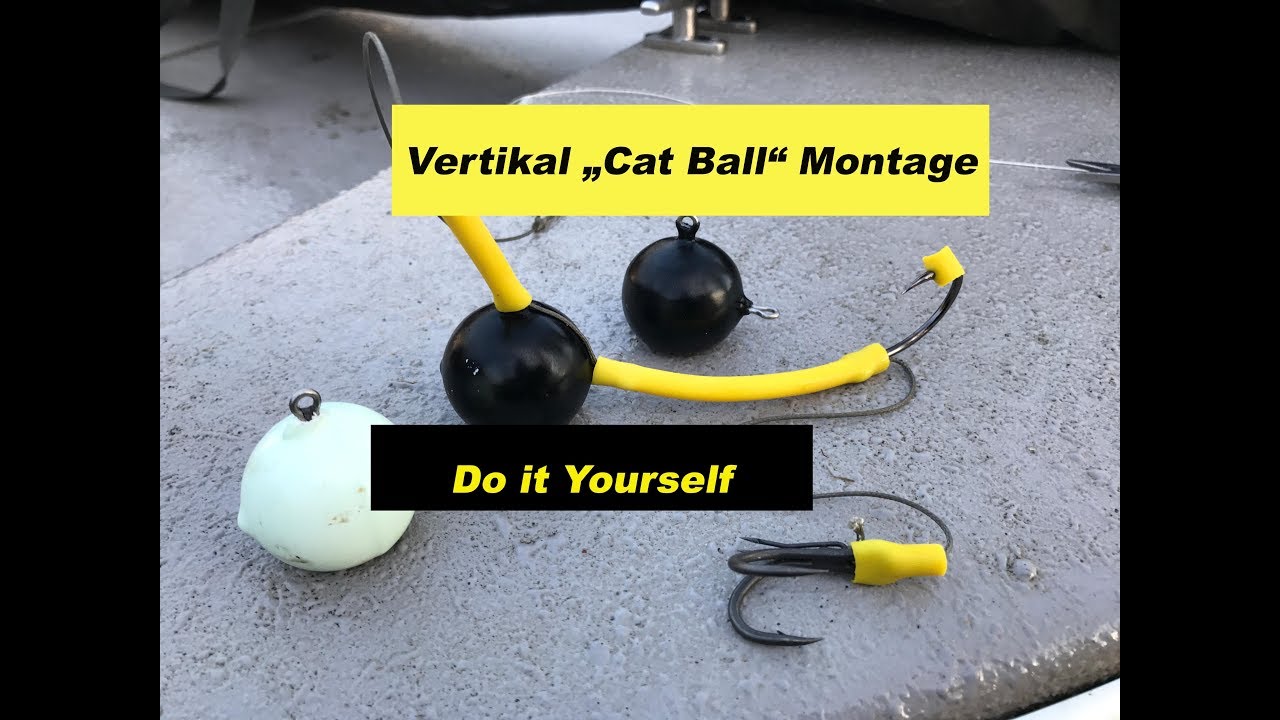 Waller-Workshop Teil 21 / Vertikal auf Wels / Montage- Bauanleitung-Cat Ball / Welsangeln