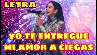 🎶💖yo te entregue mi amor a ciegas💚\