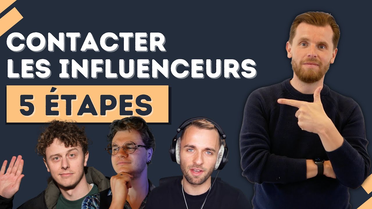 5 ÉTAPES POUR CONTACTER LES INFLUENCEURS (et les convaincre de faire votre pub)