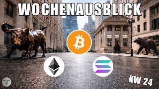 Wochenausblick KW 24 – BTC, ETH & SOL: Abverkauf oder Gegenbewegung?