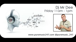 PureMusic247 Sessions FRIDAY Dj Mr Dee Dj Mayhem 22 08 2014