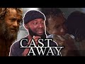 I love cast away   movie reaction  first time watching