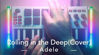 Adele - Rolling in the Deep / Cover(Akai MPK mini)