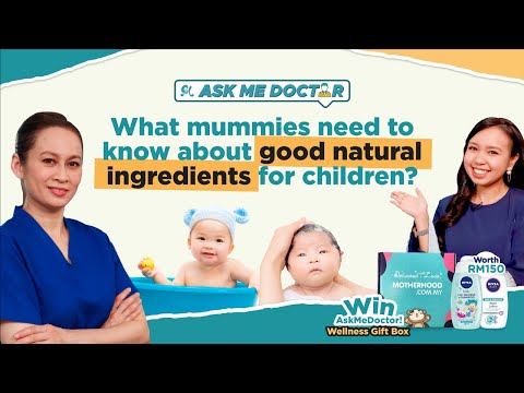 AskMeDoctor! | Nivea Baby: What mummies need to know about good natural ingredients for children?