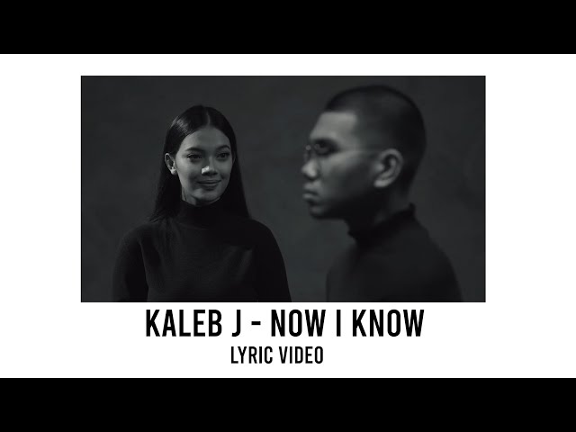 Kaleb J - Now I Know  Lyrics video class=