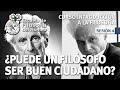 Curso Introducción a la Filosofía - Sesión 4: ¿Puede el Filósofo ser buen Ciudadano?