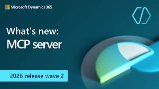 What's new: MCP Server (2026 release wave 2)