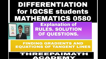 Video#6 DIFFERENTIATION IGCSE EXTENDED MATHEMATICS 0580. | THREEPAIMATH ACADEMY   ASAD ALI.New topic
