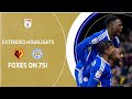 Watford Leicester goals and highlights