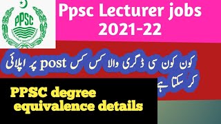 EQUIVALENCE OF QUALIFICATIONS FOR THE POSTS OF LECTURERS(MALE & FEMALE) | ppsc degree equivalence EQUIVALENCE OF QUALIFICATIONS FOR THE POSTS OF LECTURERS(MALE & FEMALE) | ppsc degree equivalence