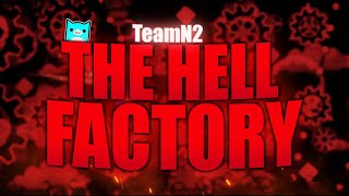 (SECOND MOBILE VICTOR) THE HELL FACTORY by TeamN2 COMPLETE (Extreme Demon) - Unluckiest Victor