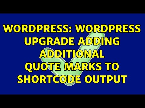 Wordpress: Wordpress upgrade adding additional quote marks to shortcode output