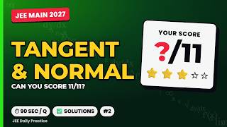 Tangent & Normal | Application of Derivatives JEE Questions | 11-Q Timed Test #2 | JEE 2027