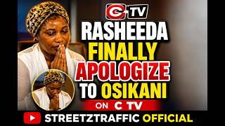 RASHEEDA On CTV TO APOLOGIZE TO OSIKANI #streetztraffic 