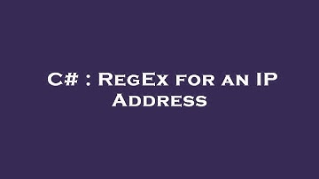 C# : RegEx for an IP Address