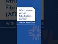 What causes AFib?